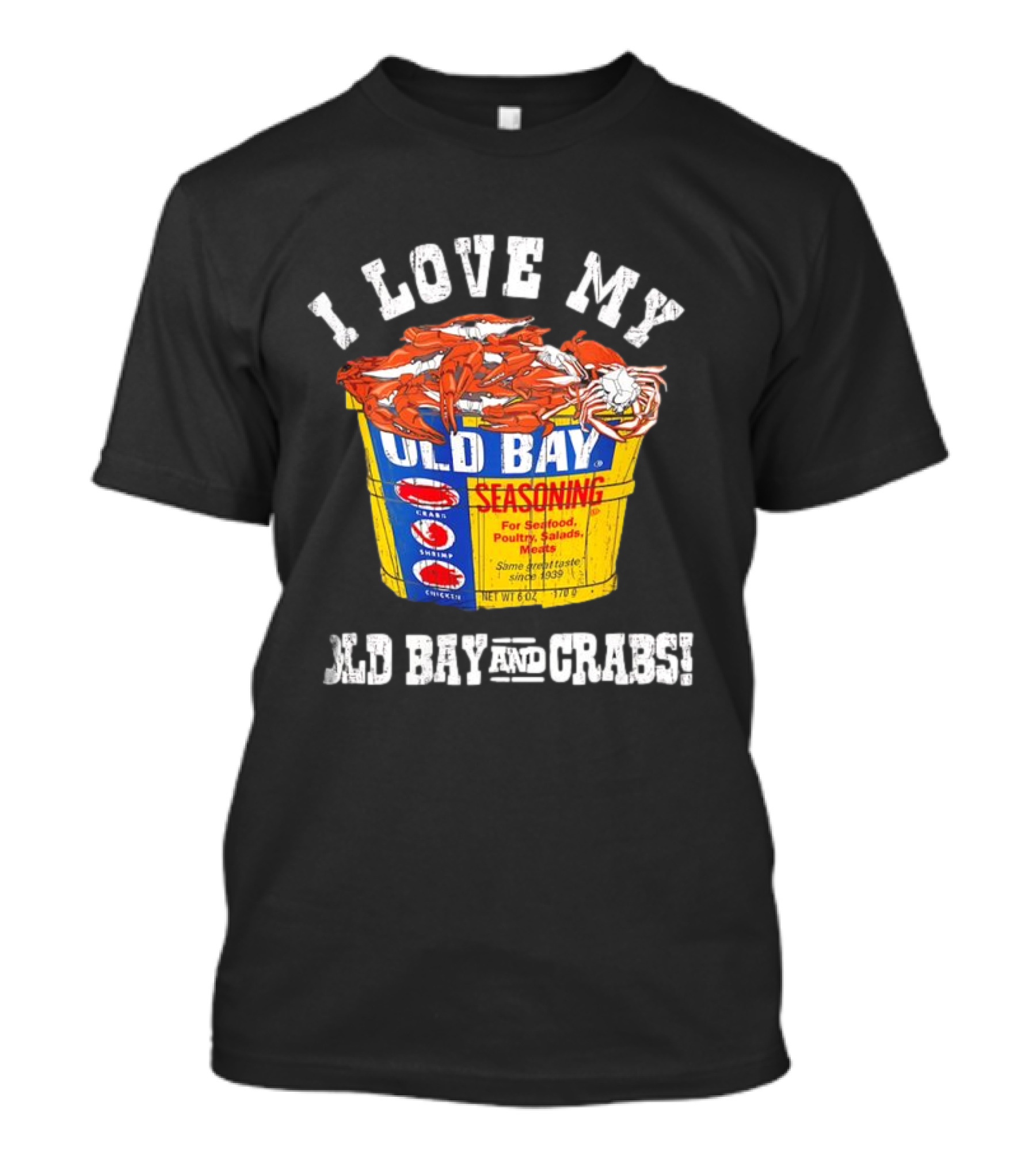 I Love My Old Bay Seasoning And Crabs T-Shirt