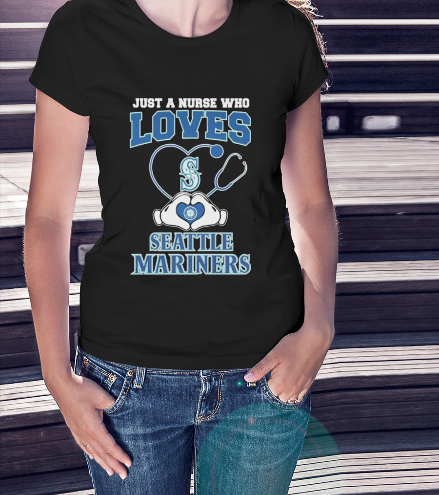 Just A Nurse Who Loves Seattle Mariners Stethoscope Heart T-Shirt