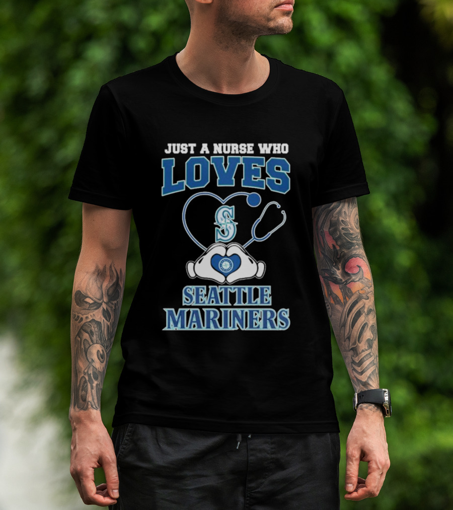 Just A Nurse Who Loves Seattle Mariners Stethoscope Heart T-Shirt