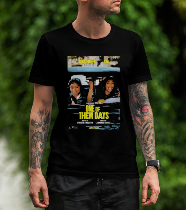 Keke Palmer SZA One Of Them Days Starring Specification Entertainment Laurent TV PG 2023 T-Shirt