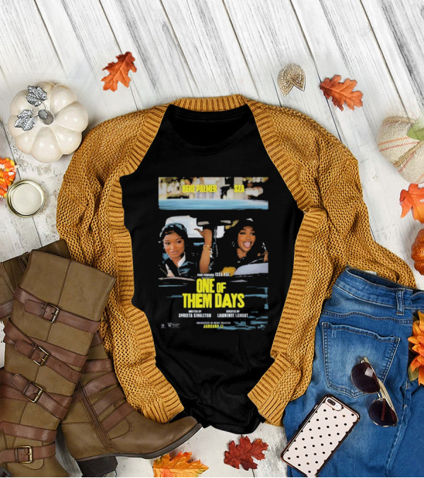 Keke Palmer SZA One Of Them Days Starring Specification Entertainment Laurent TV PG 2023 T-Shirt