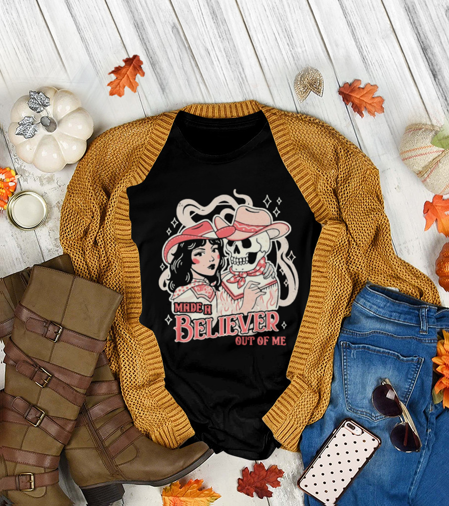 Made A Believer Out Of Me Cowgirl and Skeleton Cowboy Romance T-Shirt