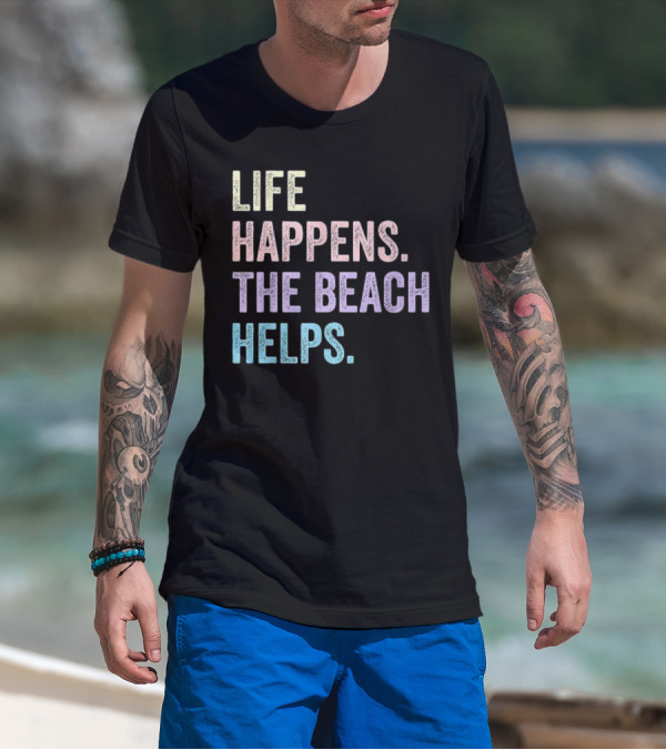 Life Happens The Beach Helps Pastel Text Graphic T-Shirt