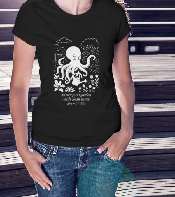 An Octopus's Garden Needs Clean Water Nature Conservation Message T-Shirt