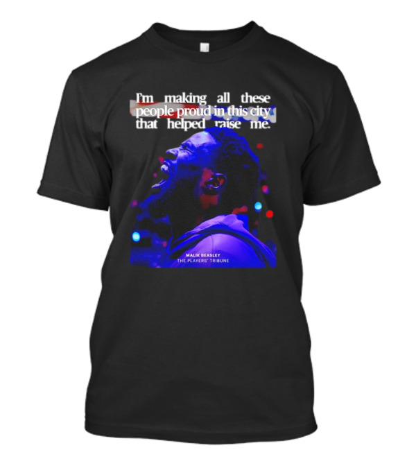 I’m Making All These People Proud Malik Beasley The Players' Tribune T-Shirt