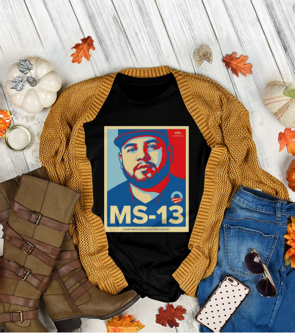 MS-13 Kilmar Abrego Garcia Not A Maryland Dad Obama Style T-Shirt