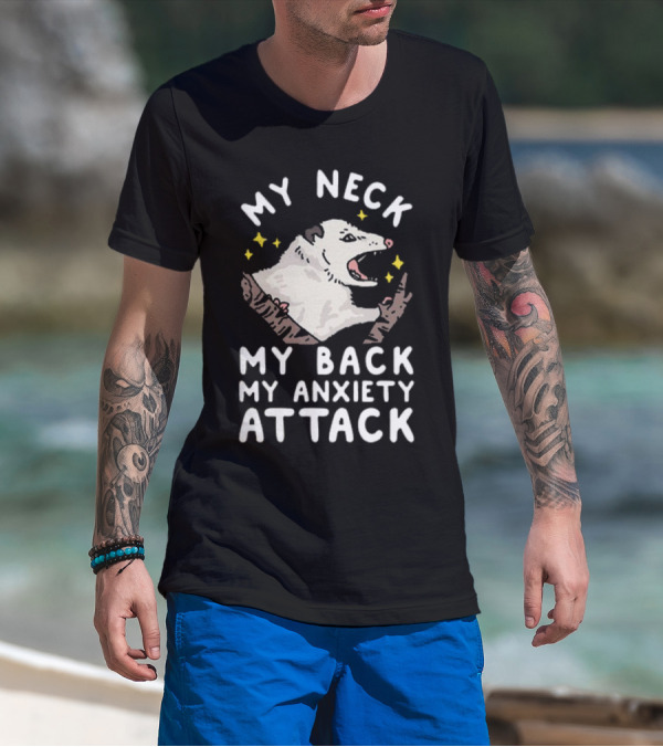 My Neck My Back My Anxiety Attack Opossum With Stars T-Shirt
