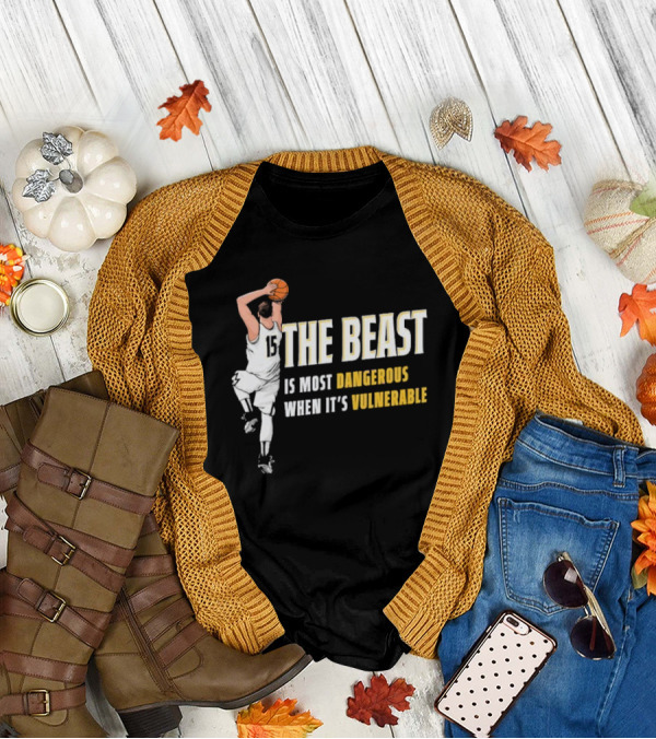 The Beast Is Most Dangerous When It’s Vulnerable Nikola Jokic Denver Nuggets T-Shirt