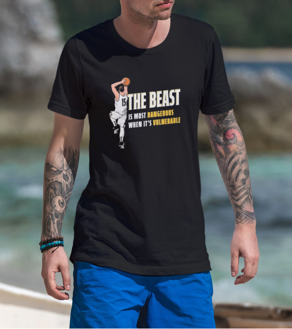 The Beast Is Most Dangerous When It’s Vulnerable Nikola Jokic Denver Nuggets T-Shirt