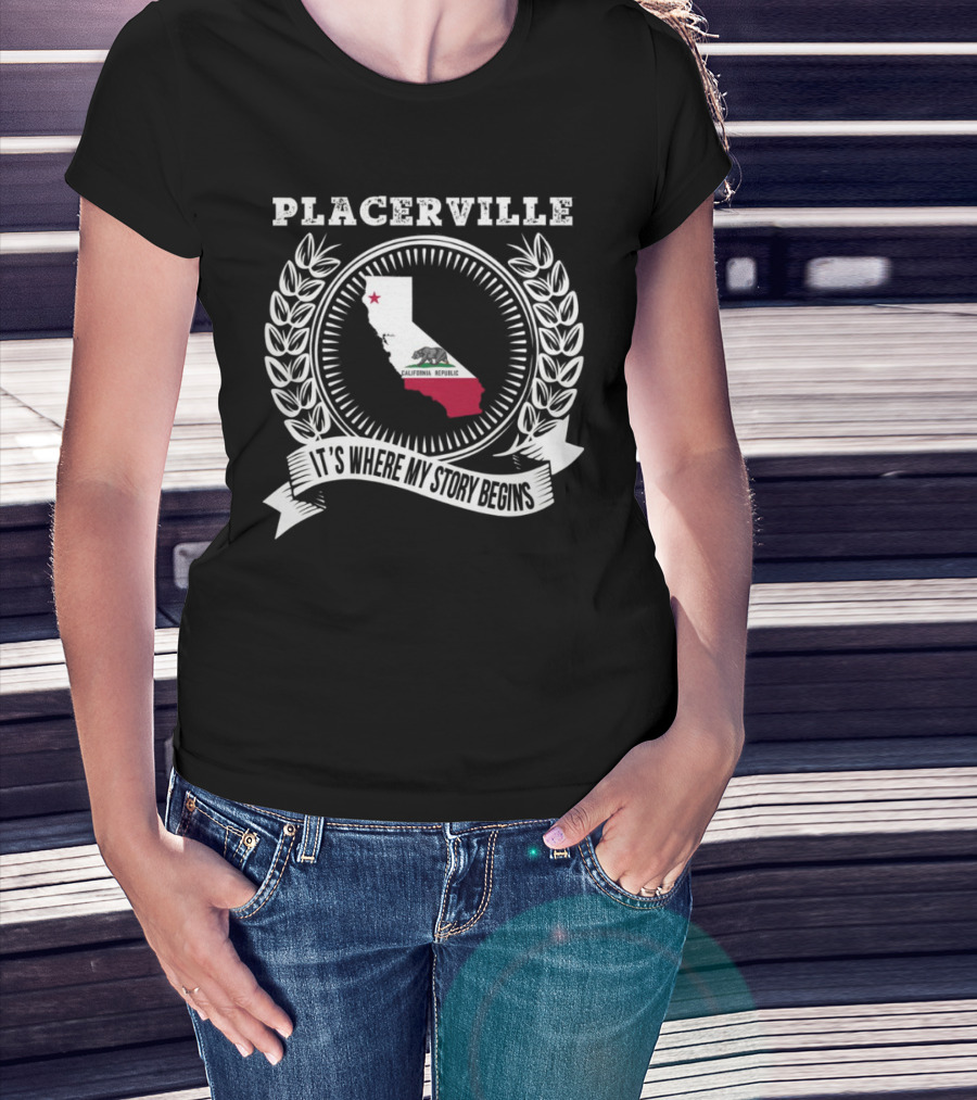 Placerville California It's Where My Story Begins Laurel Wreath State Map T-Shirt