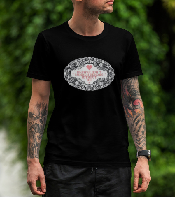 Please Don't Summon Demons Without Me Heart Lace Style T-Shirt