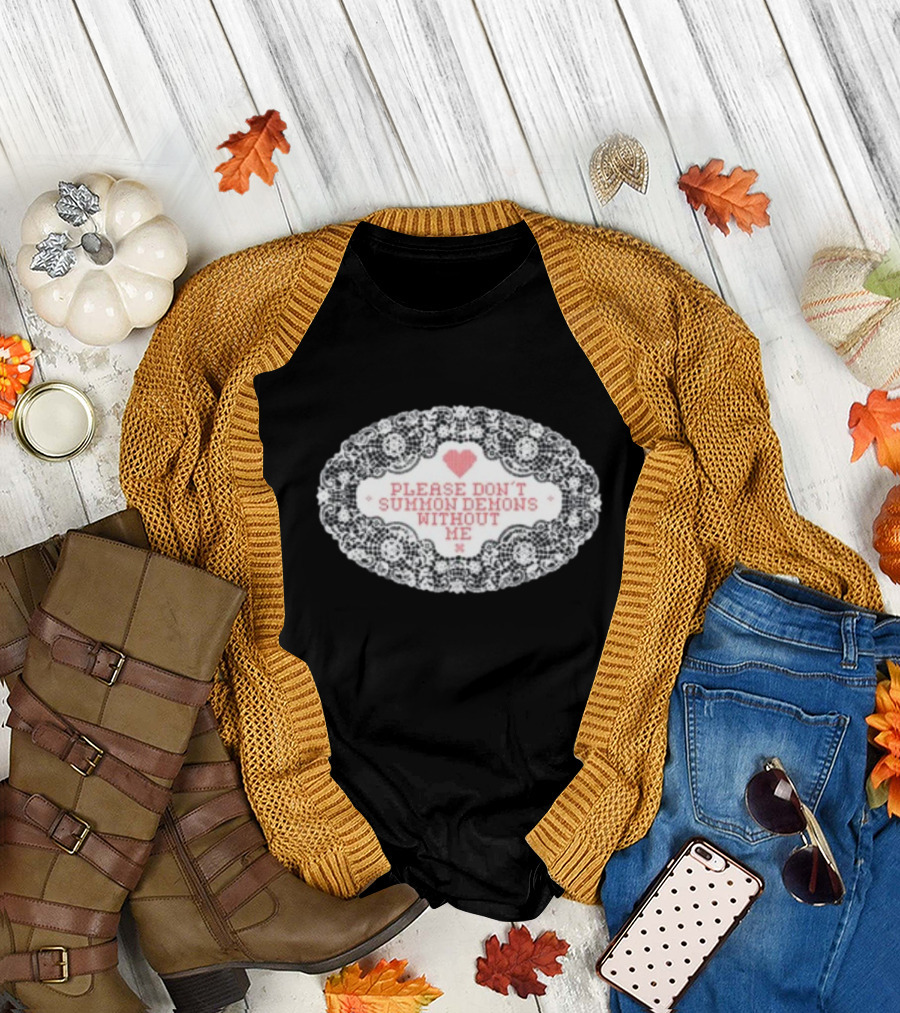 Please Don't Summon Demons Without Me Heart Lace Style T-Shirt