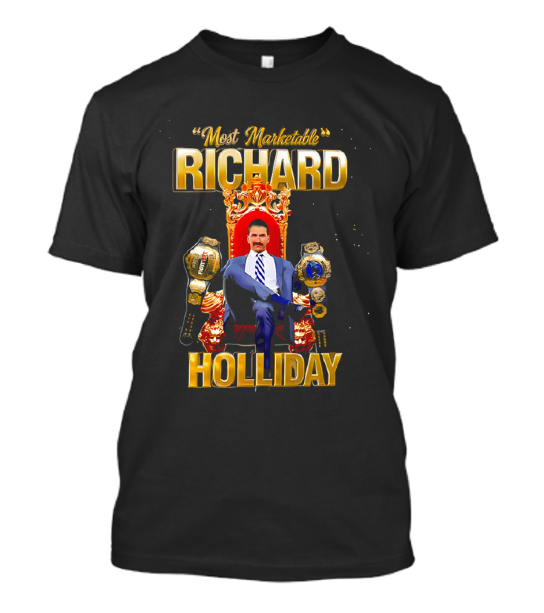 Richard Holliday Most Marketable Professional Wrestler With Championship Belts T-Shirt