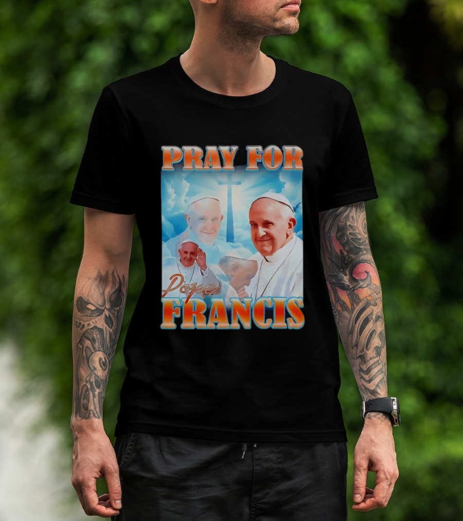 Pray For Pope Francis Christian Catholic T-Shirt