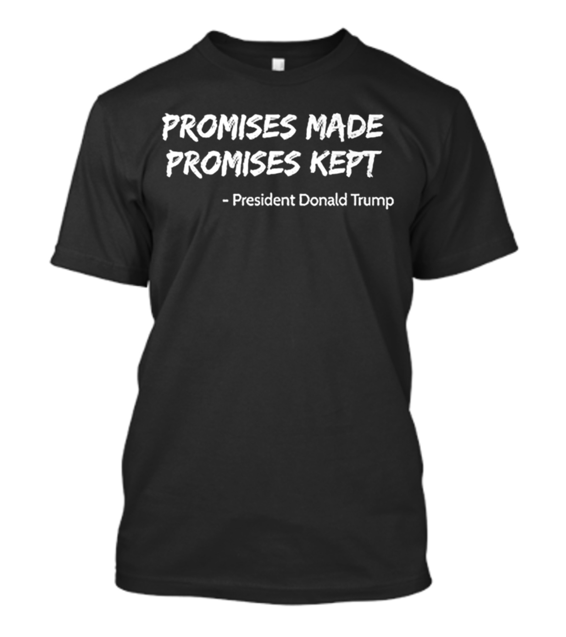 "Promises Made Promises Kept President Donald Trump First 100 Days Historic Actions" T-Shirt