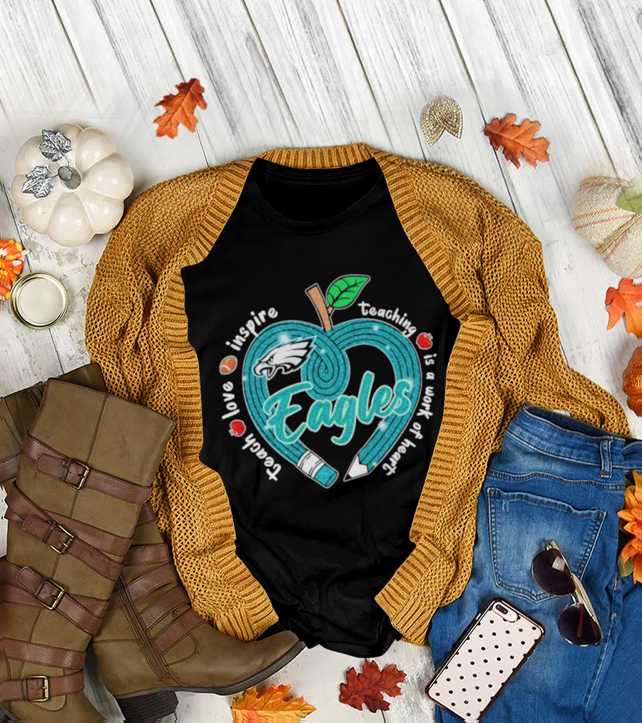 Philadelphia Eagles Teach Love Inspire Heartfelt Education Apple T-Shirt