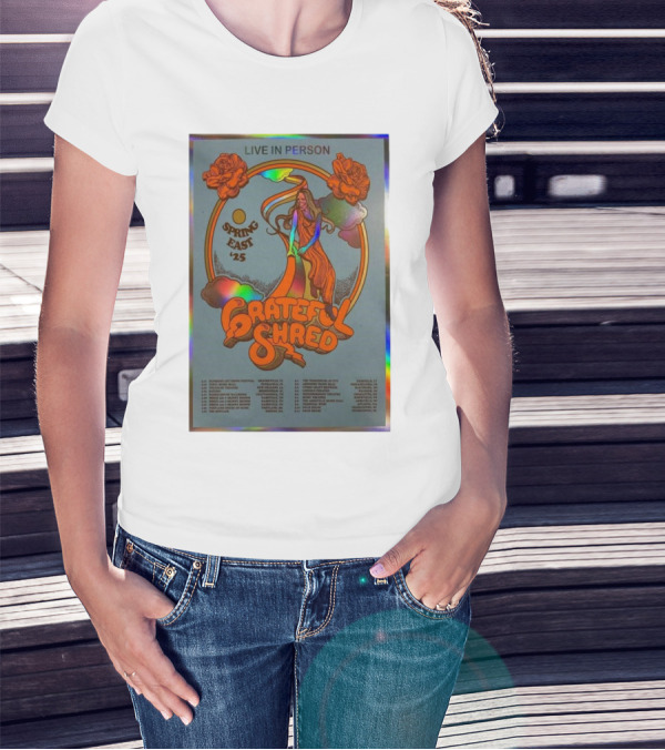Live In Person Grateful Shred Spring East 2025 Tour Dates Apr & May T-Shirt