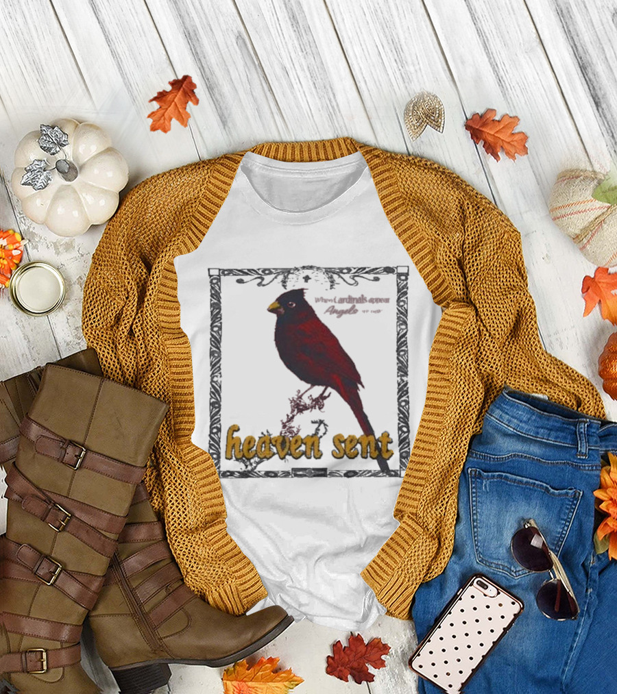 Heaven Sent When Cardinals Appear Angels Are Near T-Shirt