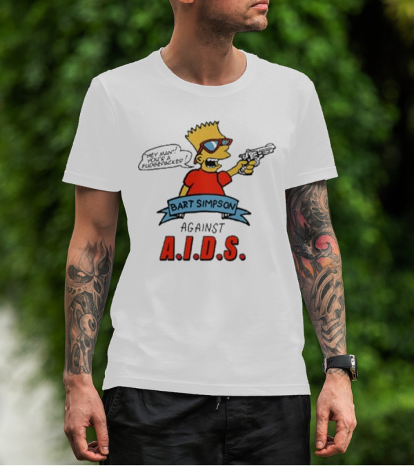 Bart Simpson Hey Man Your A Fudge Packer Against Aids T-Shirt