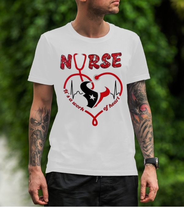 Houston Texans Nurses Appreciation Night 2025 NURSE It's A Work Of Heart T-Shirt