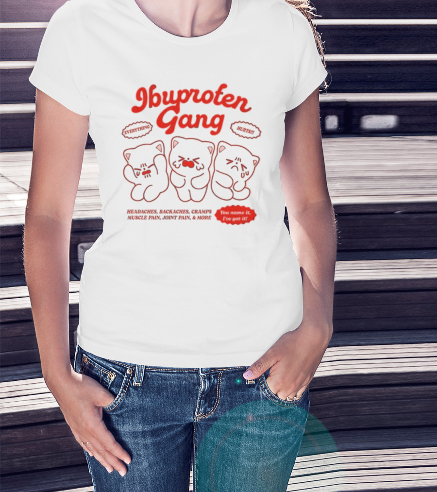 Ibuprofen Gang Headaches Backaches Cramps Muscle Pain Joint Pain & More Cute Bear Cartoon T-Shirt