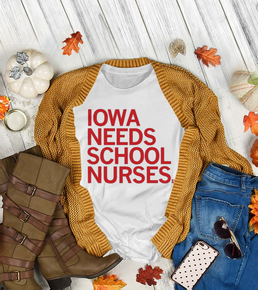Iowa Needs School Nurses T-Shirt