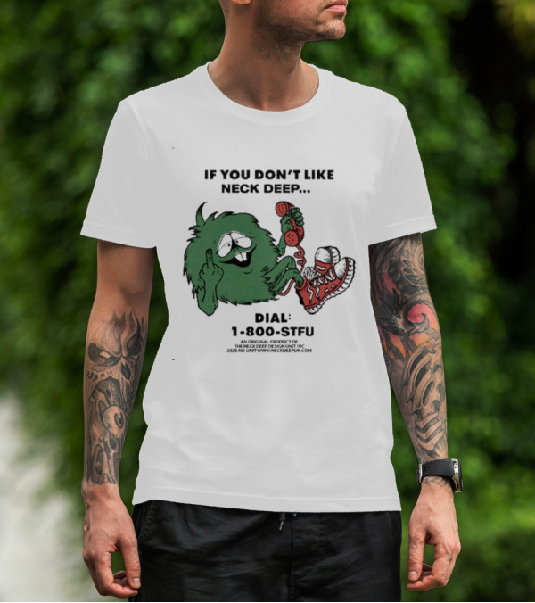 If You Don’t Like Neck Deep Dial 1-800-EAT-SHIT T-Shirt