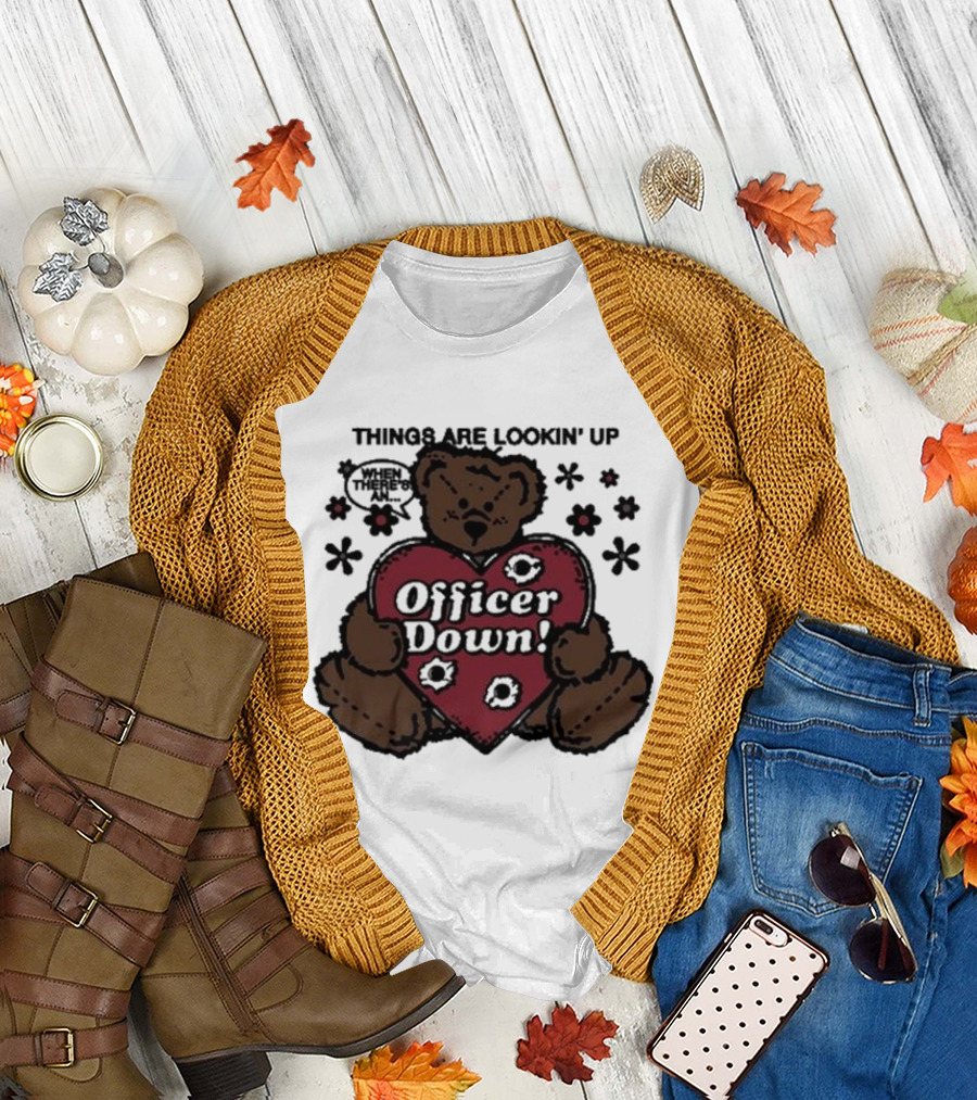 Kate Bush's Husband Things Are Lookin' Up Teddy Bear Officer Down T-Shirt