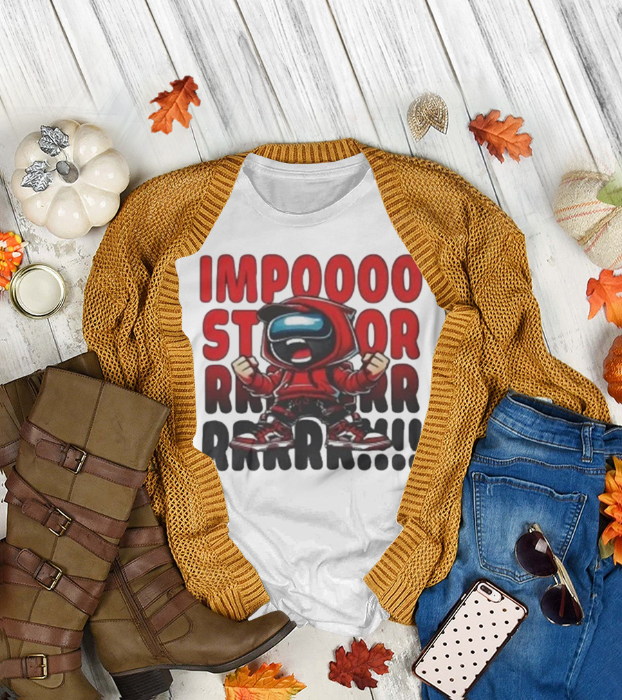 IMPOSSIBLE IMPOSTOR MEEEME RRRR!!! T-Shirt