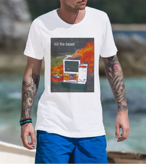 Kill The Beast Burning Computer Monit T-Shirt