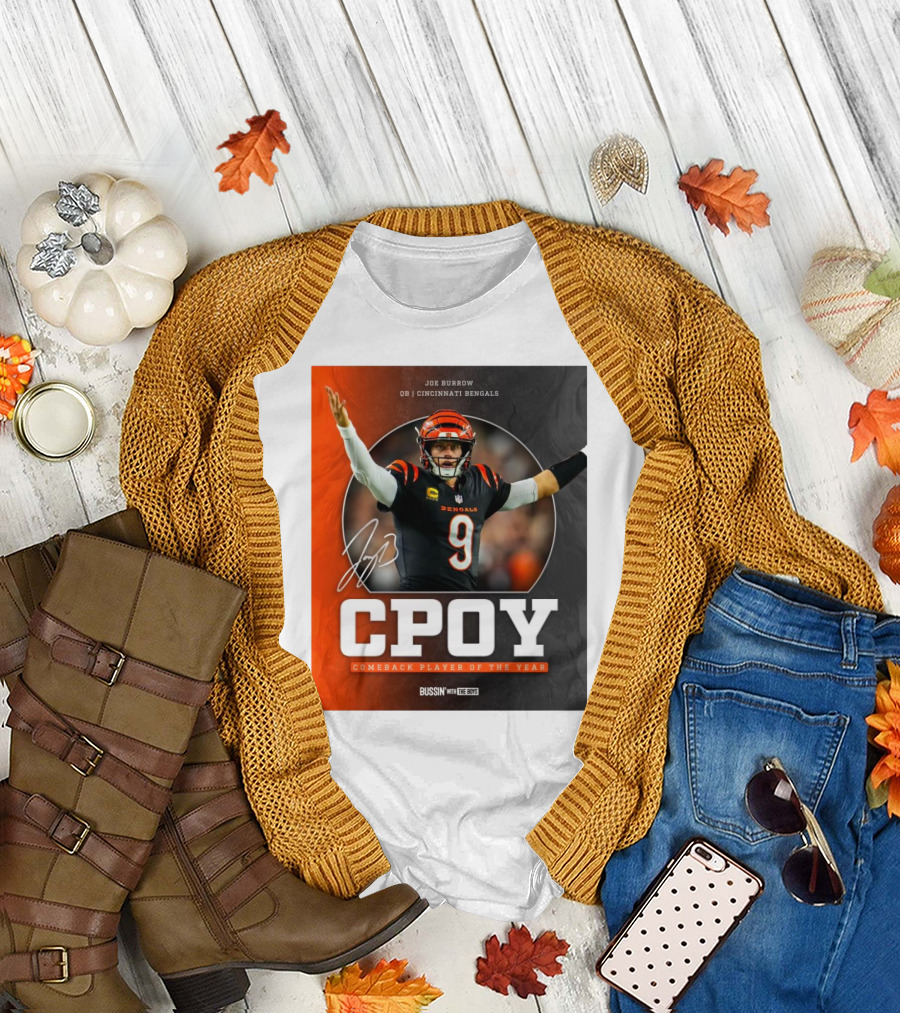 Joe Burrow Cincinnati Bengals NFL CPOY Comeback Player of the Year Bussin’ With The Boys 2024 Signature T-Shirt