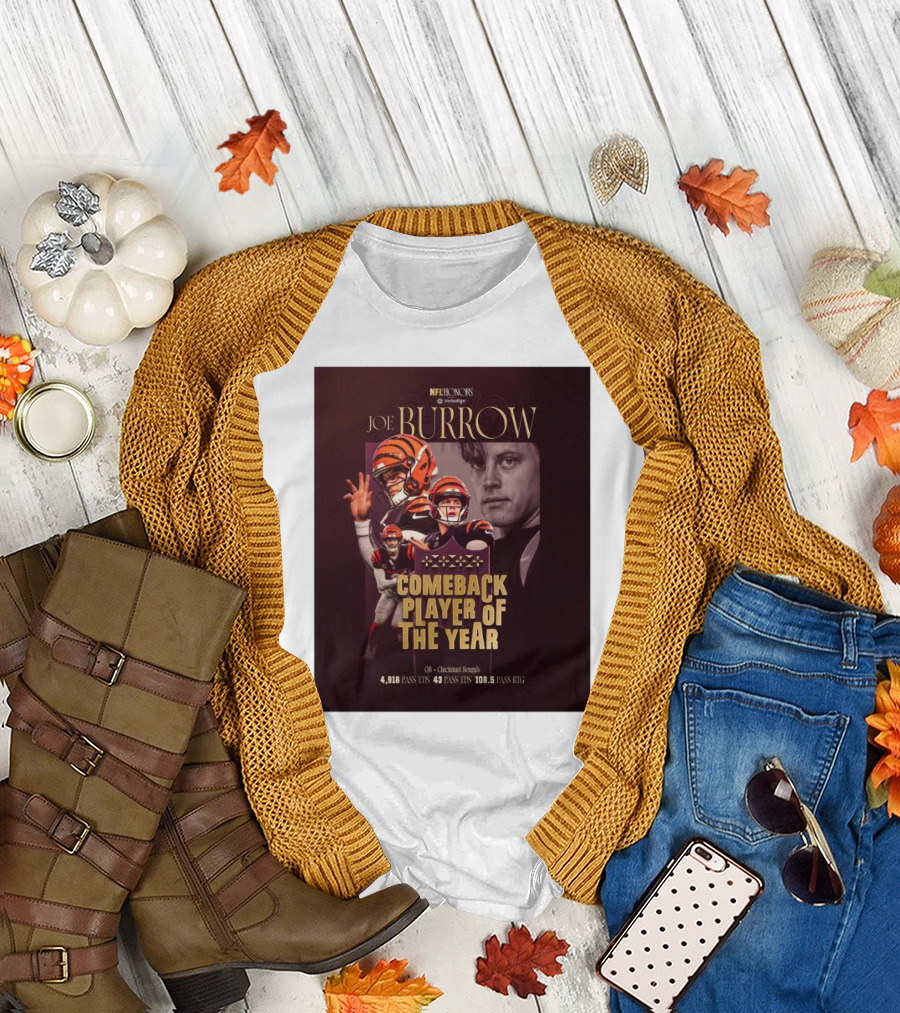 Joe Burrow NFL Honors Cincinnati Bengals Comeback Player of the Year 4918 Pass Yards 43 Pass TDs 108.5 Pass Rating T-Shirt