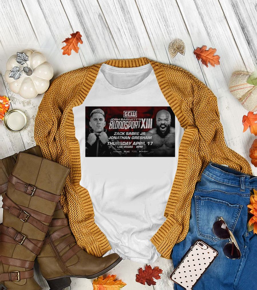 Josh Barnett's Bloodsport XIII Zack Sabre Jr. vs Jonathan Gresham April 17 Las Vegas 8PM GCW T-Shirt