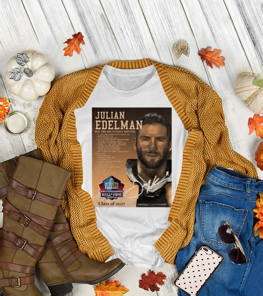 Julian Edelman New England Patriots Pro Football Hall Of Fame Class Of 2027 3x Super Bowl Champion Super T-Shirt