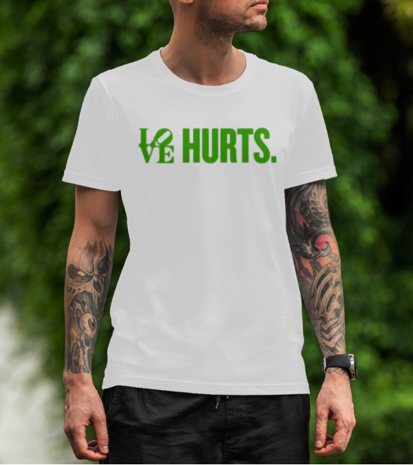 Love Hurts Kelly Green Text Bold Lettering T-Shirt