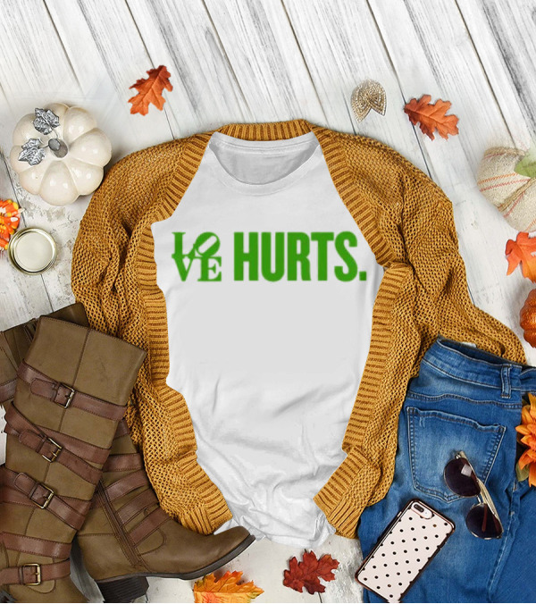 Love Hurts Kelly Green Text Bold Lettering T-Shirt