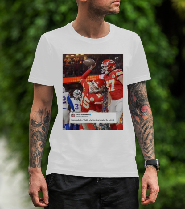 Patrick Mahomes Apology For Failed Ball Spike With Kansas City Chiefs Football Action T-Shirt