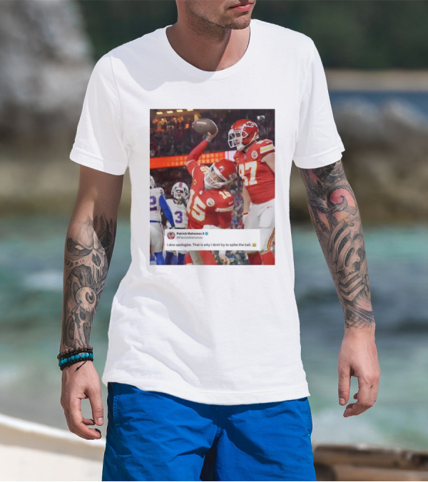 Patrick Mahomes Apology For Failed Ball Spike With Kansas City Chiefs Football Action T-Shirt
