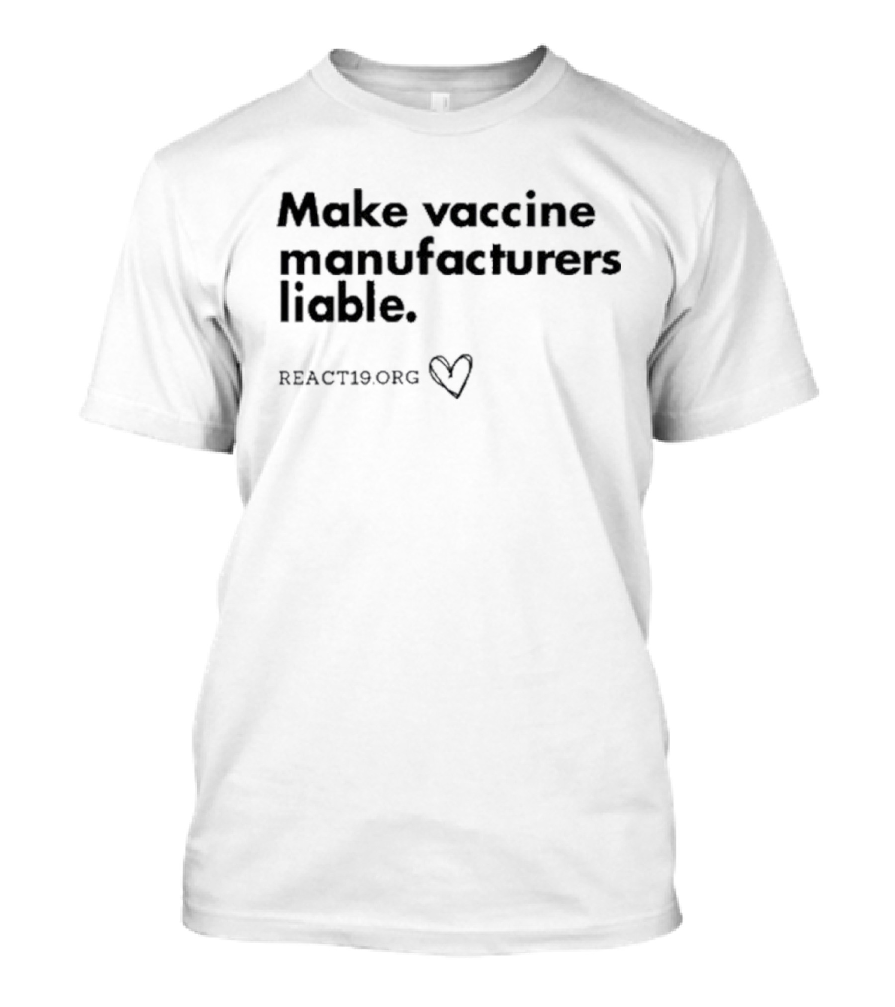 Make Vaccine Manufacturer Liable React19.org Heart Symbol T-Shirt