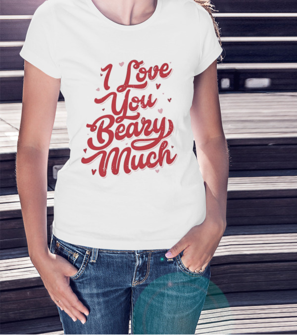Mallory Ervin I Love You Beary Much T-Shirt