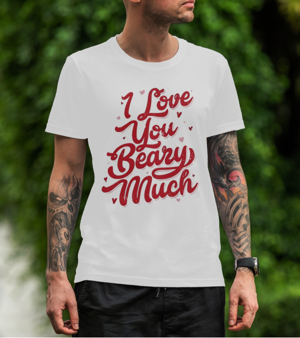 Mallory Ervin I Love You Beary Much T-Shirt