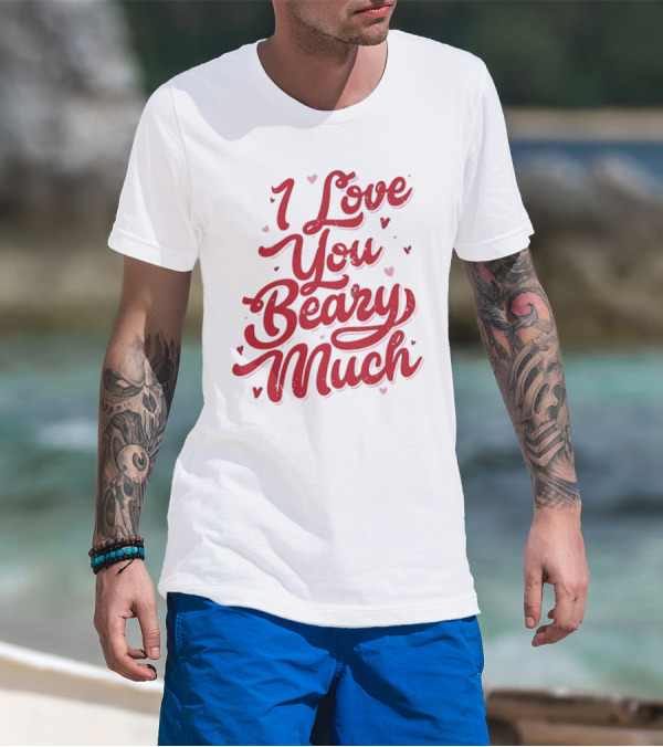 Mallory Ervin I Love You Beary Much T-Shirt