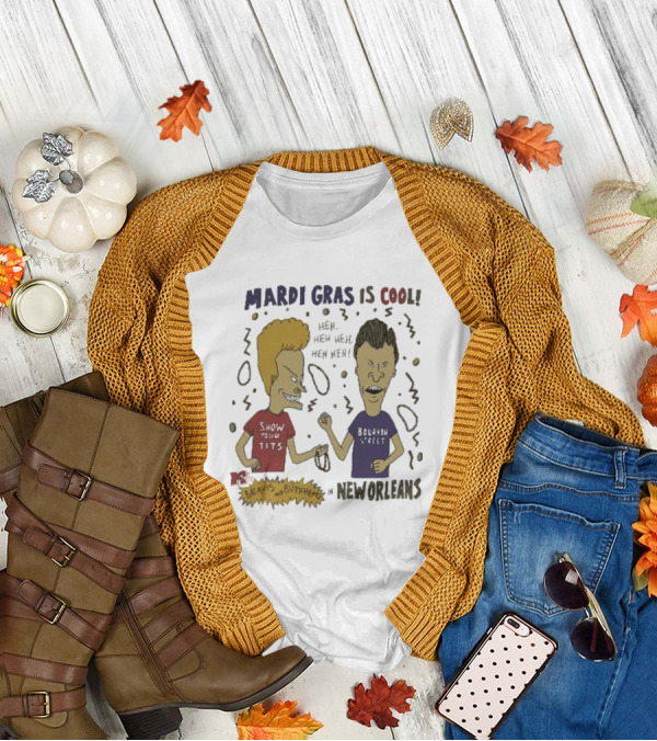 Mardi Gras Is Cool Beavis And Butthead Heh Heh Heh New Orleans T-Shirt