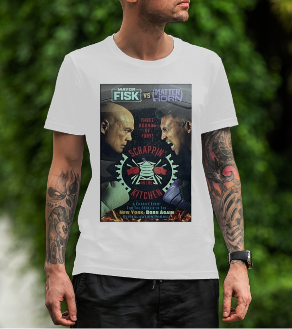 Mayor Fisk Vs Matterhorn Scrappin In The Kitchen Three Rounds Of Fury Daredevil Born Again Season 2 T-Shirt