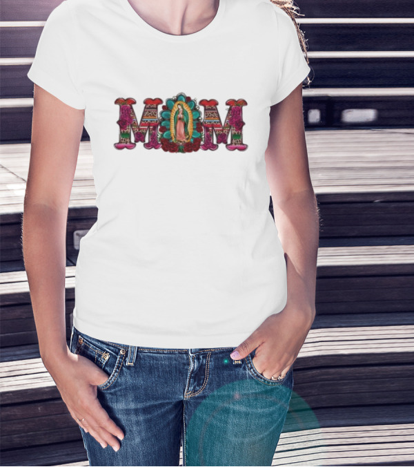 Mexico Mom Latin Culture Virgin Mary Roses Catholic Mama T-Shirt