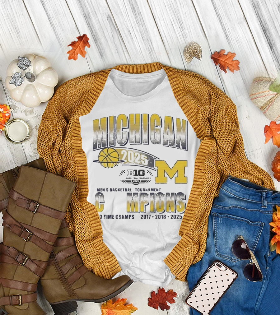 Michigan Big Ten 2025 Men's Basketball Tournament Champions 3 Time Champs 2017 2018 2025 T-Shirt