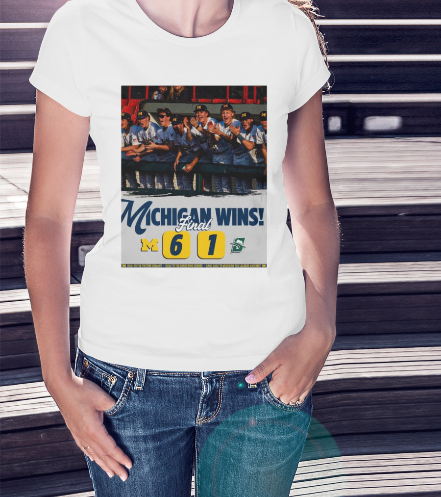 Michigan Wins Final Score 6-1 Hail To The Conqu’ring Heroes T-Shirt