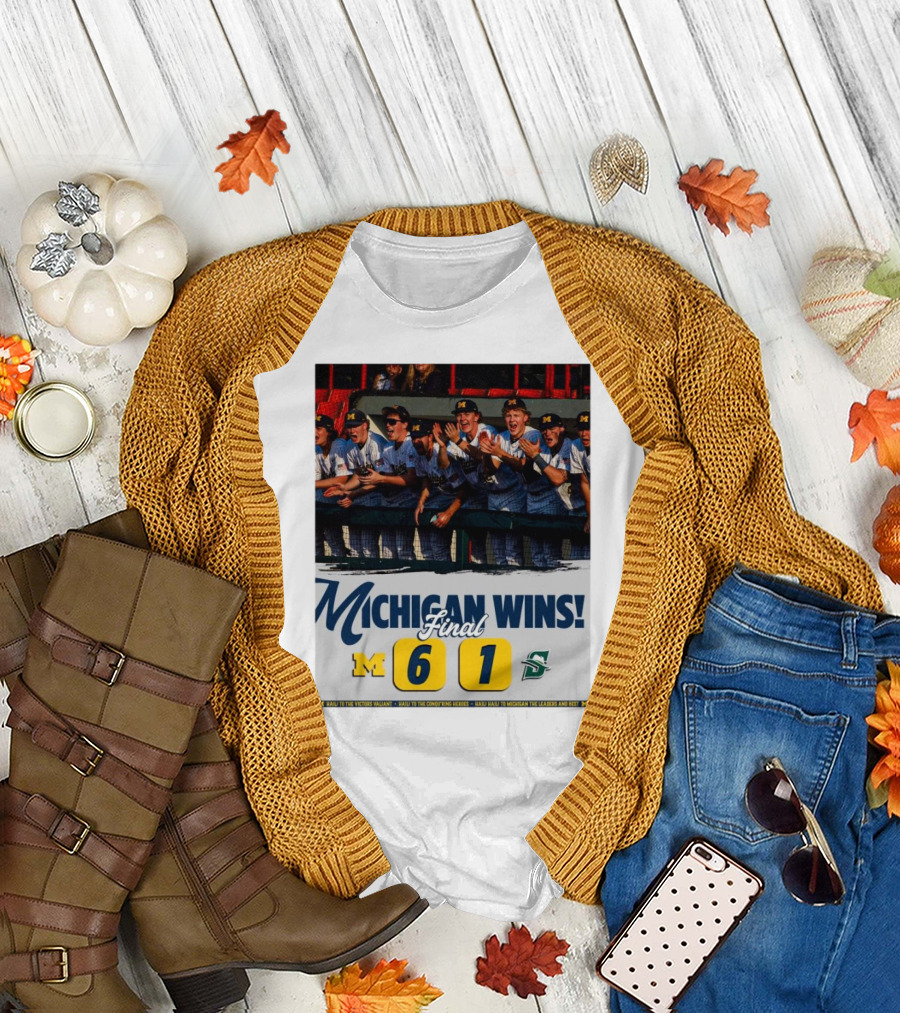 Michigan Wins Final Score 6-1 Hail To The Conqu’ring Heroes T-Shirt