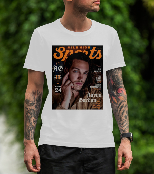 Mile High Sports Aaron Gordon The Man Beyond The Dunk A.G. Nik Bonitto Best Patrick Surtain The Elway Years T-Shirt