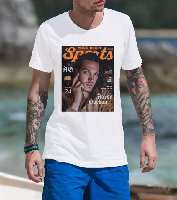 Mile High Sports Aaron Gordon The Man Beyond The Dunk A.G. Nik Bonitto Best Patrick Surtain The Elway Years T-Shirt